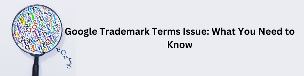 Google trademark terms issue